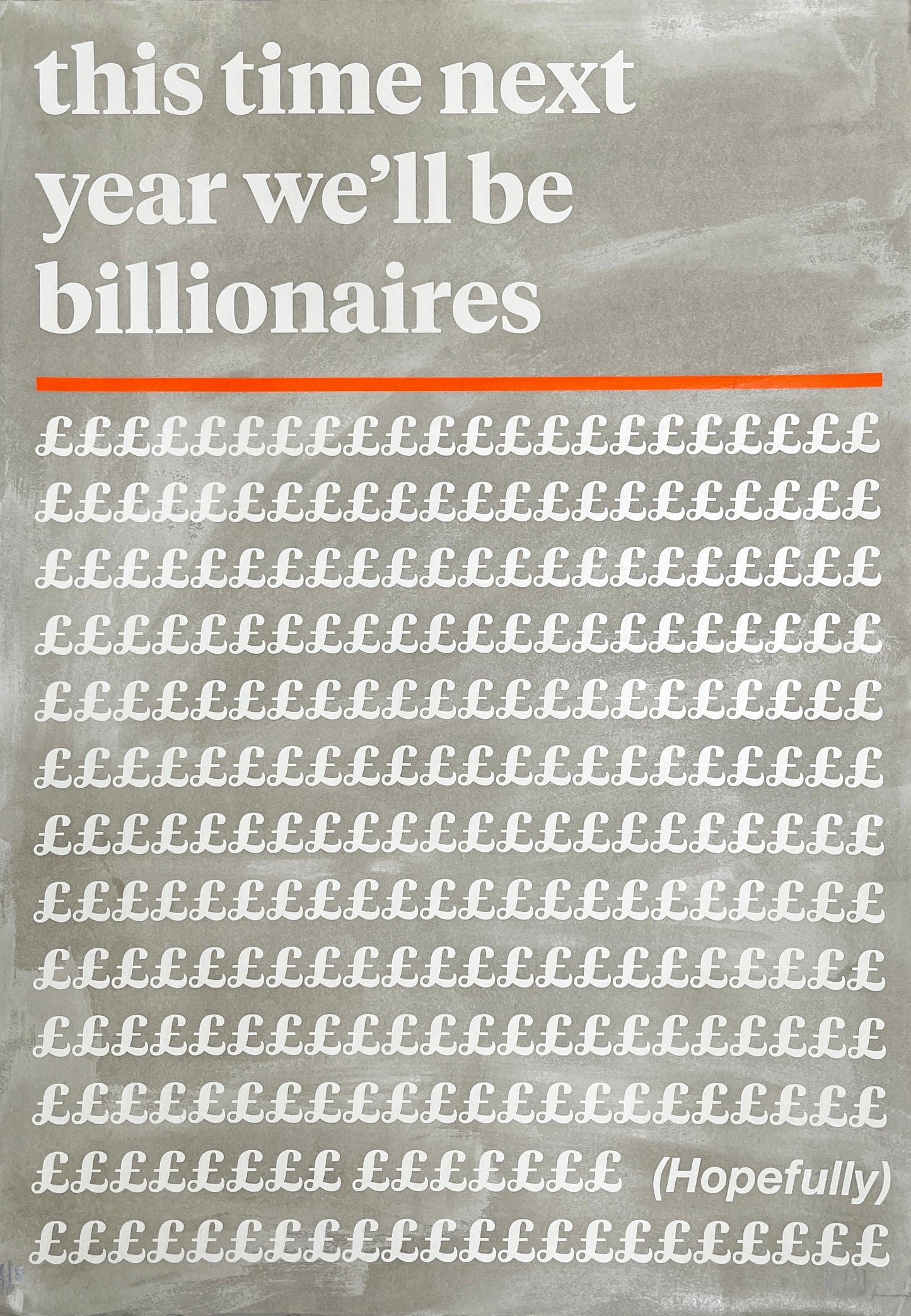 Mr Controversial, This Time Next Year Billionaires, Grey, Orange, Hand-finished, Limited edition, TAP Galleries, Essex Chelmsford Art Gallery