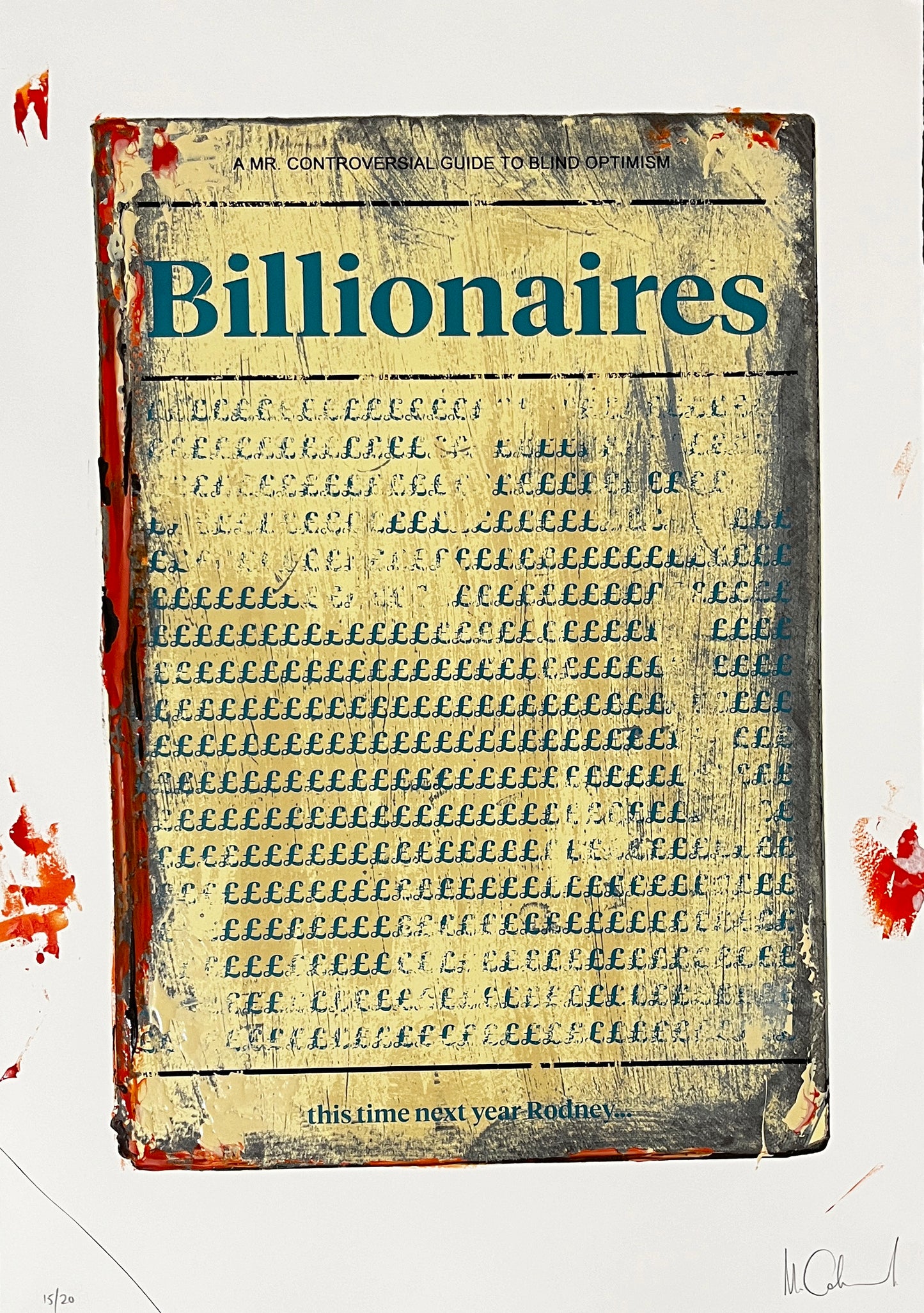 Mr Controversial, Artist, Billionaires, Edition 15, Hand-finished limited edition, TAP Galleries, Essex Chelmsford Art Gallery 